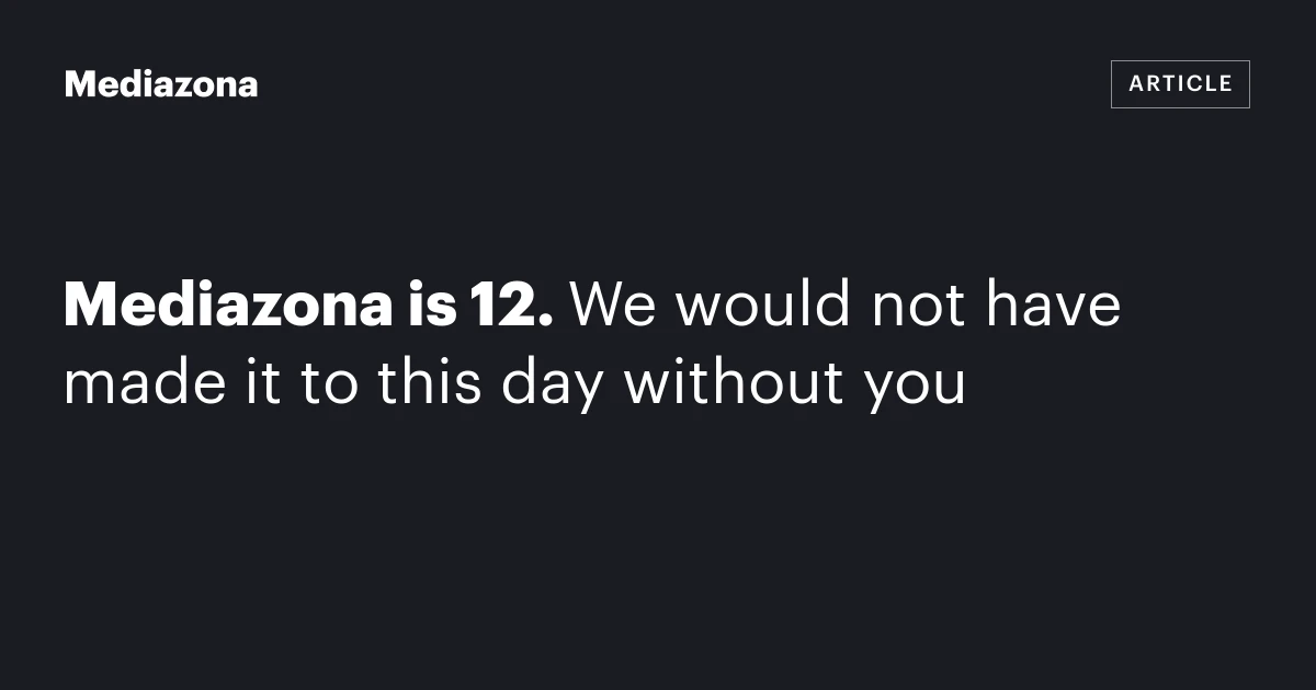 Mediazona is 12. We would not have made it to this day without you
