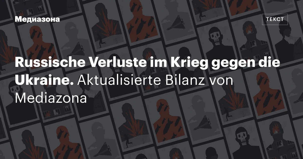 Russische Verluste im Krieg gegen die Ukraine. Aktualisierte Bilanz von Mediazona