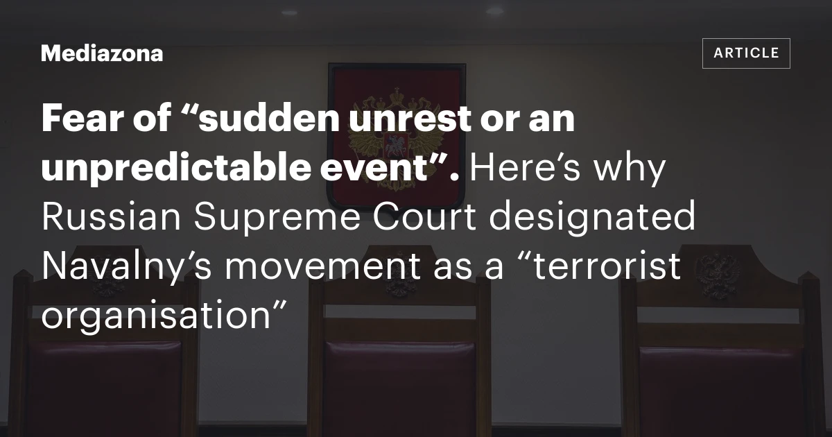 Fear of “sudden unrest or an unpredictable event”. Here’s why Russian Supreme Court designated Navalny’s movement as a “terrorist organisation”