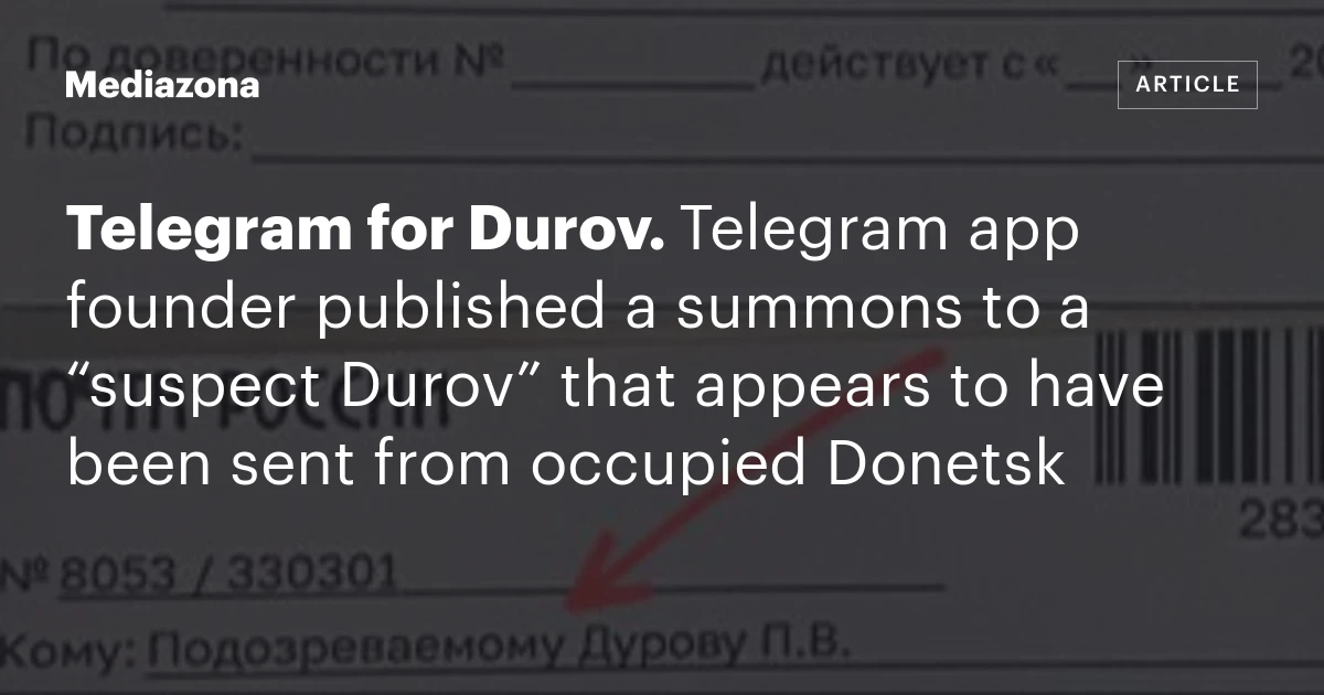 Telegram for Durov. Telegram app founder published a summons to a “suspect Durov” that appears to have been sent from occupied Donetsk
