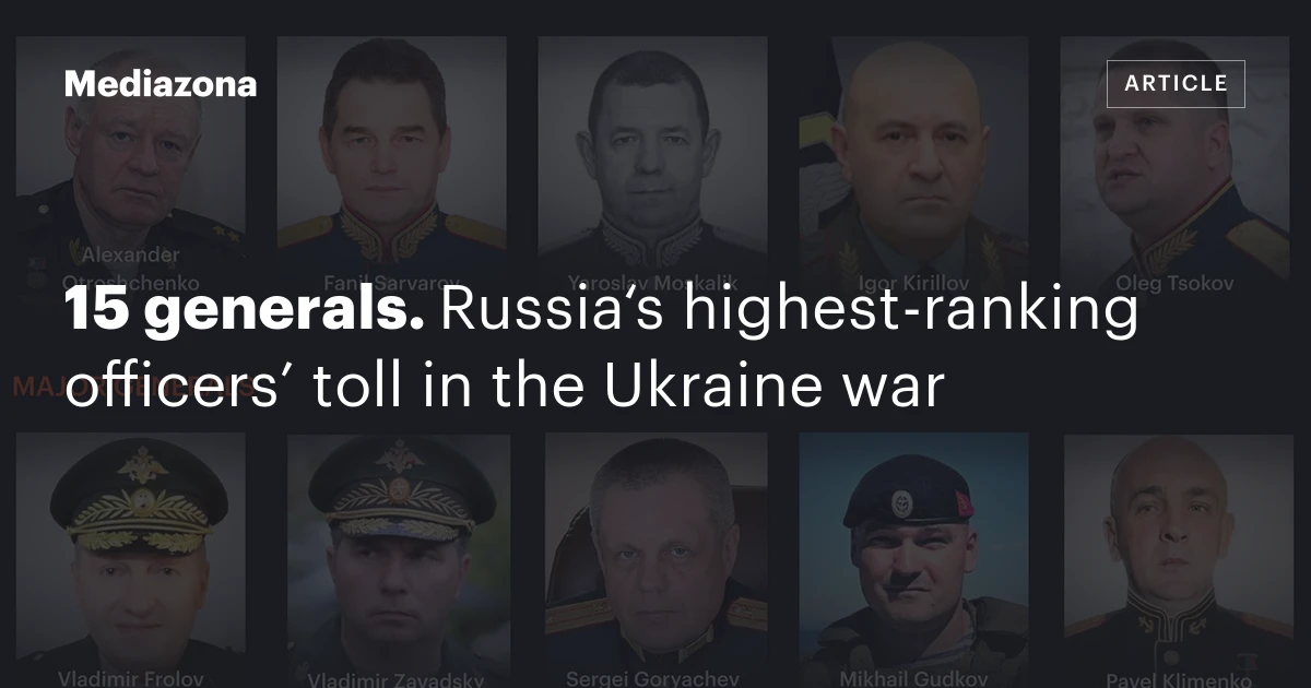 15 generals. Russia‘s highest‑ranking officers’ toll in the Ukraine war