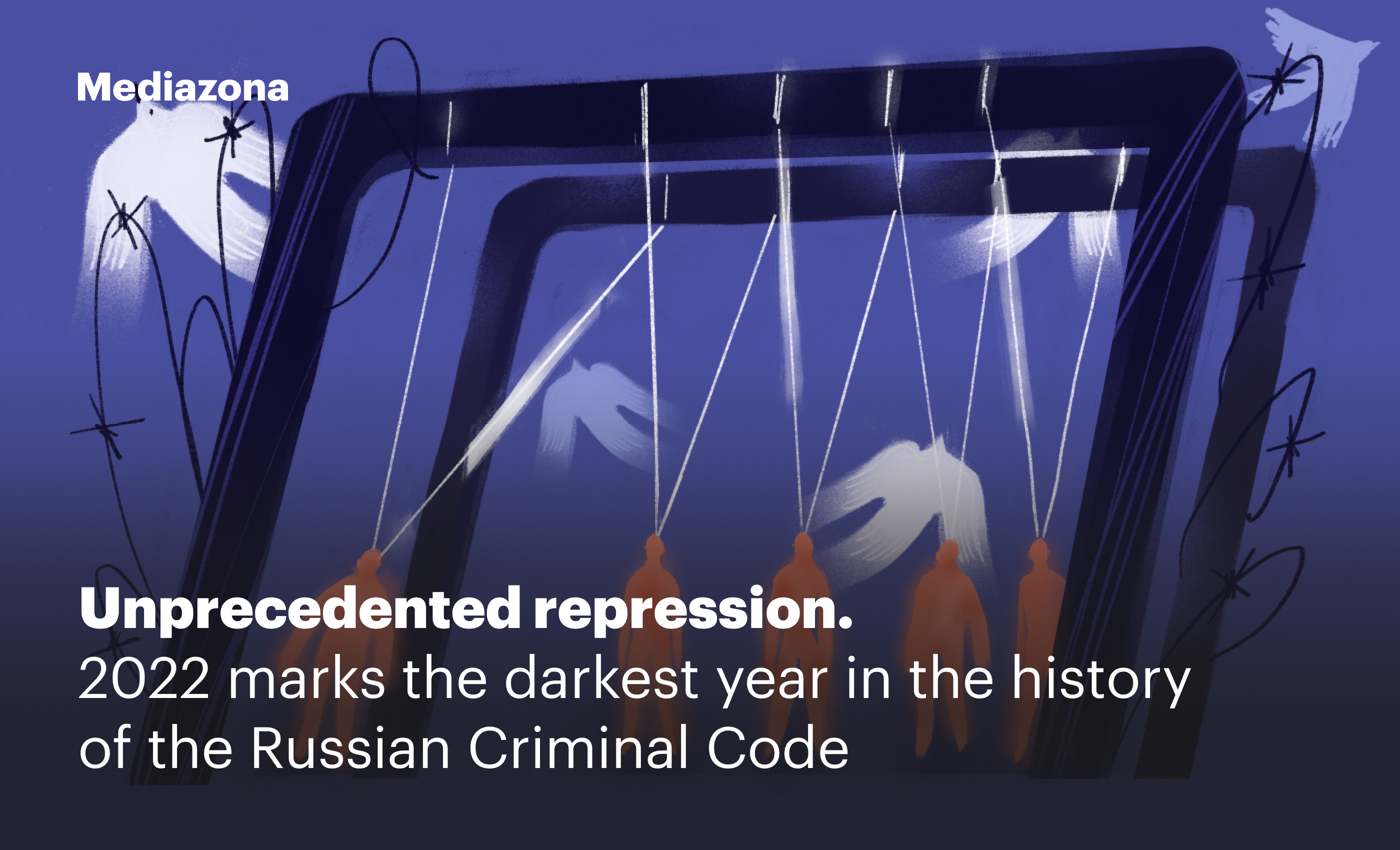 Unprecedented repression. 2022 marks the darkest year in the history of the  Russian Criminal Code