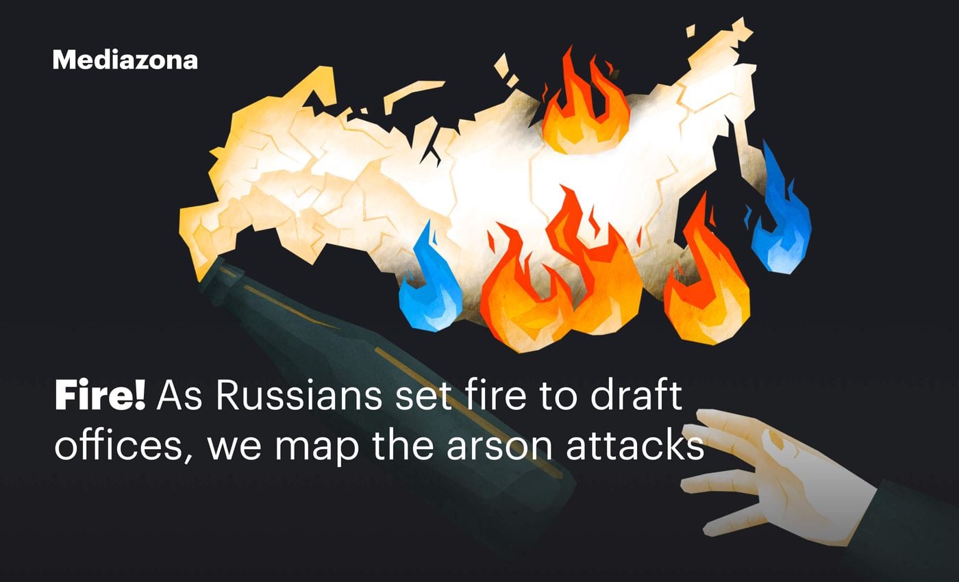 Fire! As Russians set fire to draft offices, we map the arson attacks
